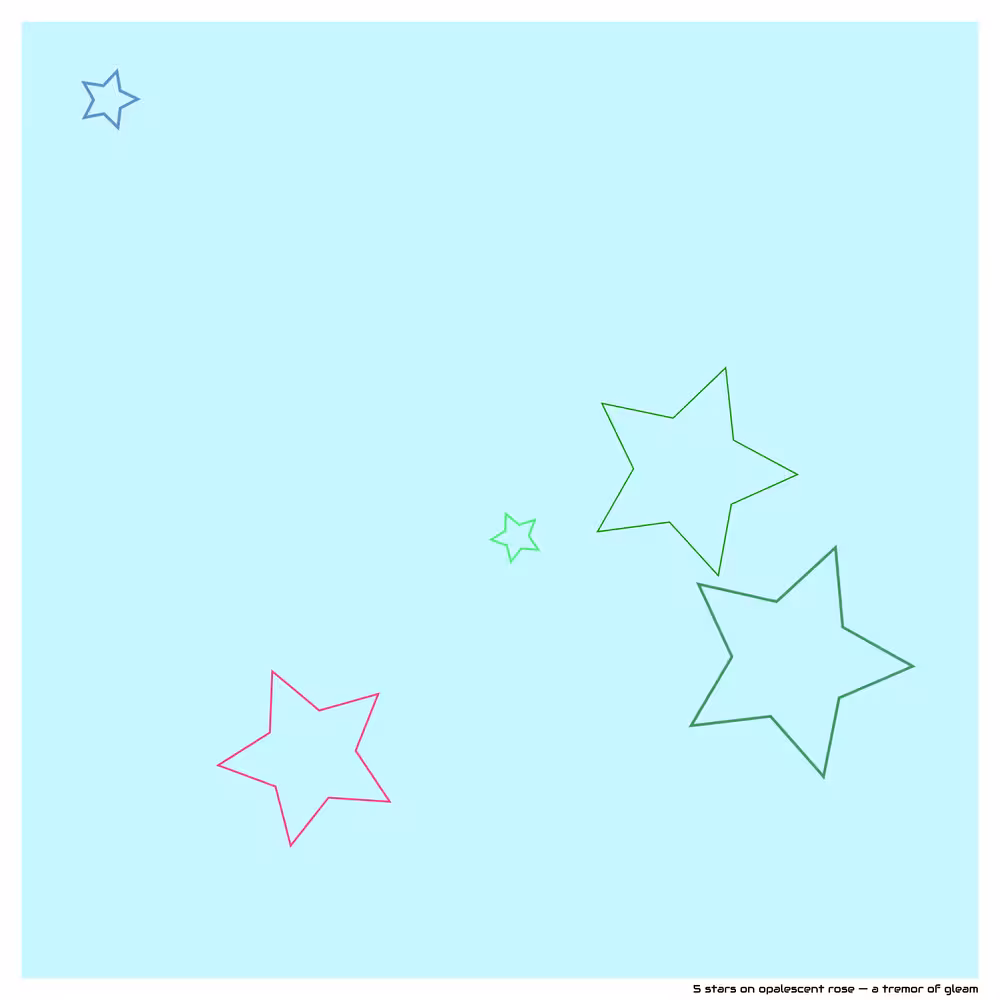 5 stars on opalescent rose — a tremor of gleam